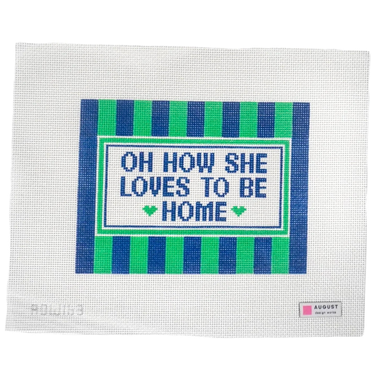 Oh How She Loves To Be Home™ - Large Needlepoint Canvas