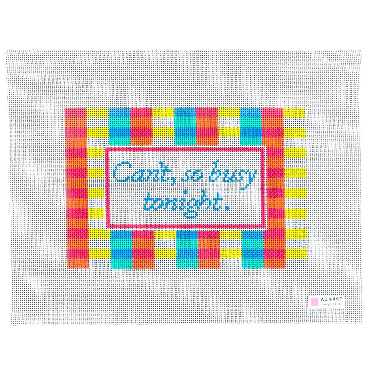 Can't, So Busy Tonight - Needlepoint Canvas (Wholesale)