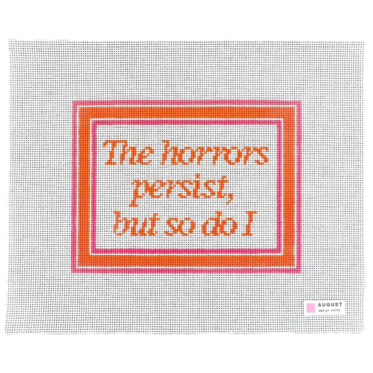 The Horrors Persist But So Do I - Needlepoint Canvas